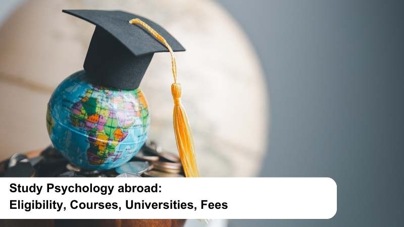 Study Psychology abroad Eligibility, Courses, Universities, Fees