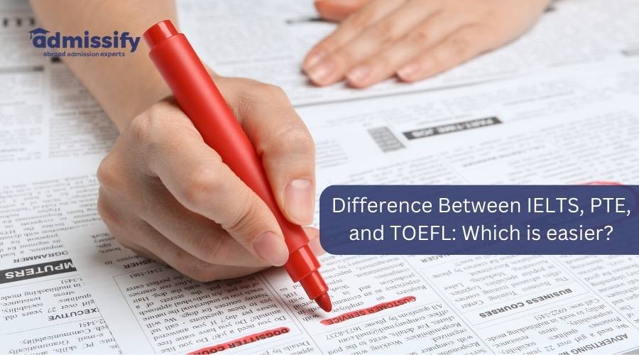 Difference Between IELTS, PTE, and TOEFL: Which is easier?