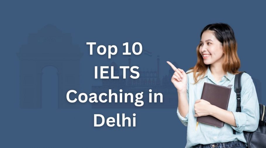 Top 10 IELTS Coaching in Delhi