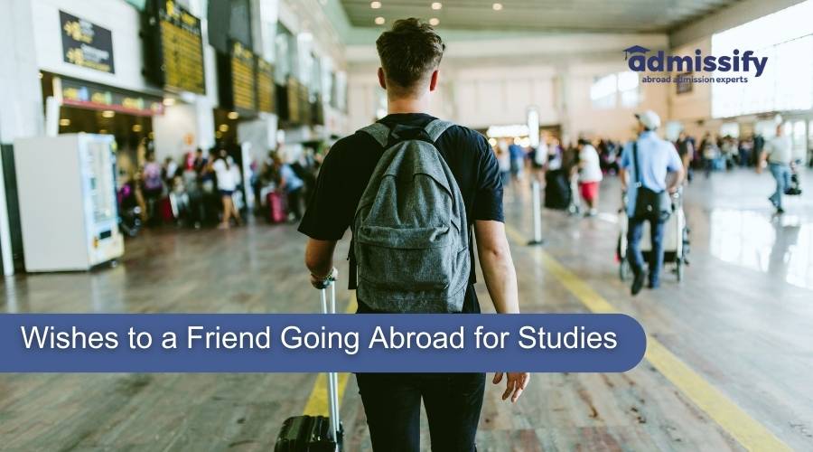 Wishes to a Friend Going Abroad for Studies