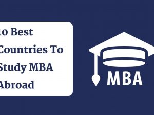 Countries To Study MBA Abroad