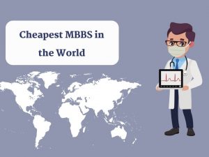 Cheapest MBBS in the World