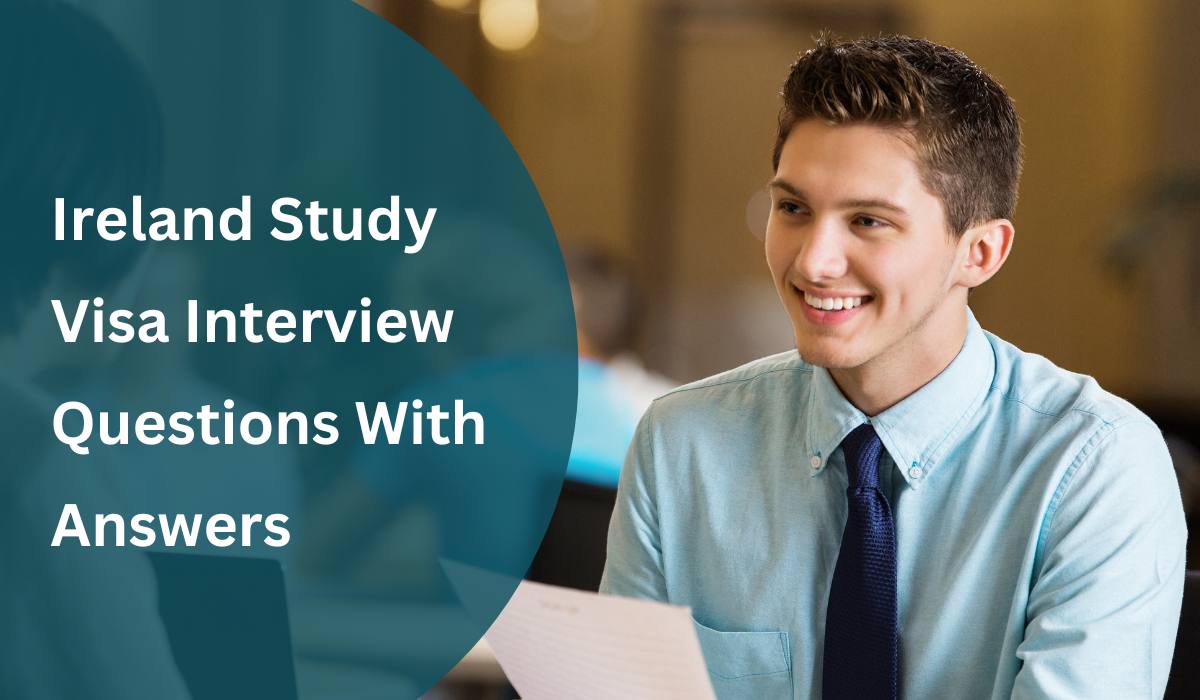 Ireland Study Visa Interview Questions With Answers