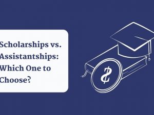 Scholarships vs. Assistantships Which One to Choose