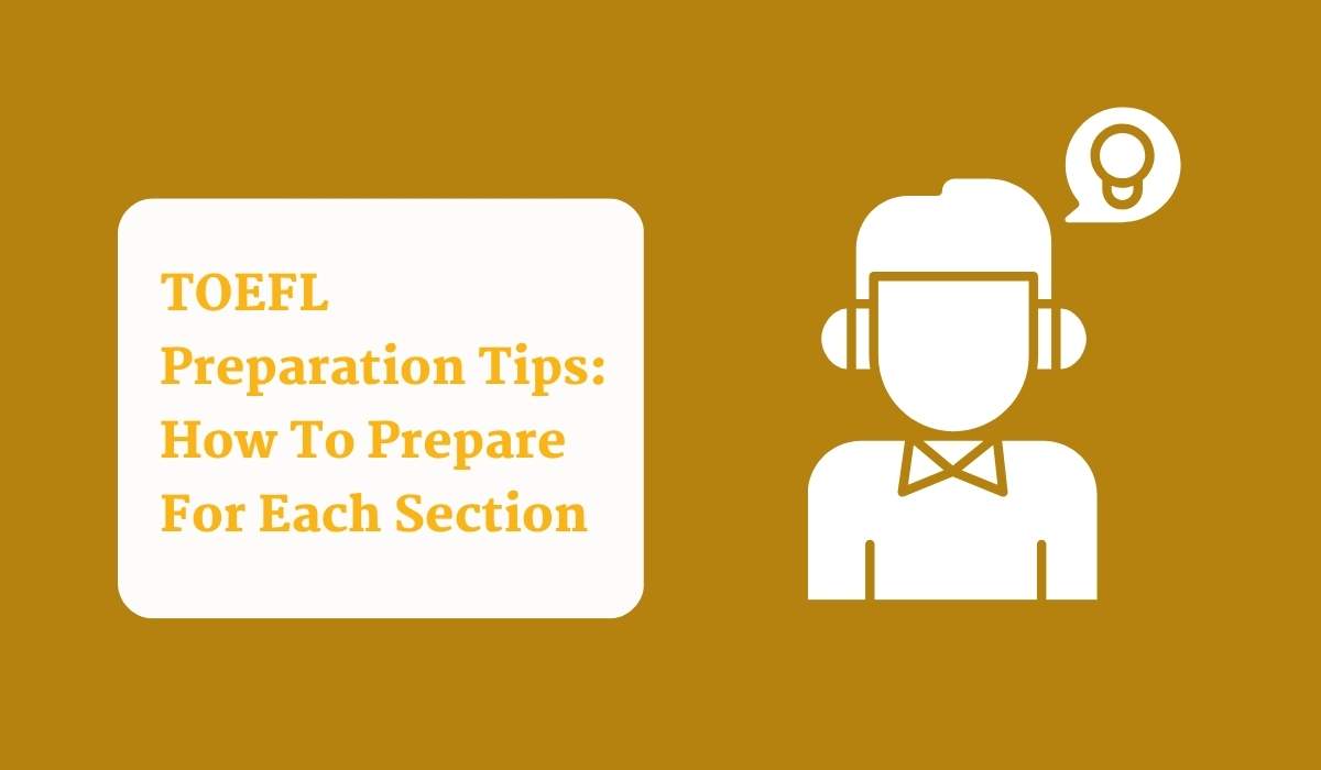 TOEFL Preparation Tips 2026: How To Prepare For Each Section
