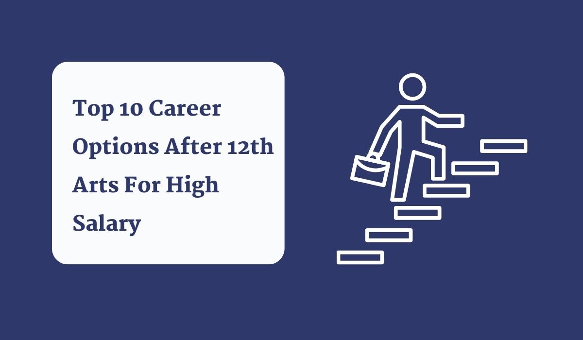 Career Options After 12th Arts For High Salary