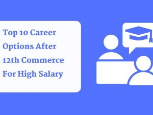 Career Options After 12th Commerce For High Salary