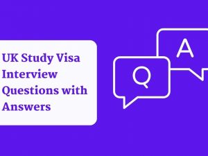 UK Study Visa Interview Questions with Answers