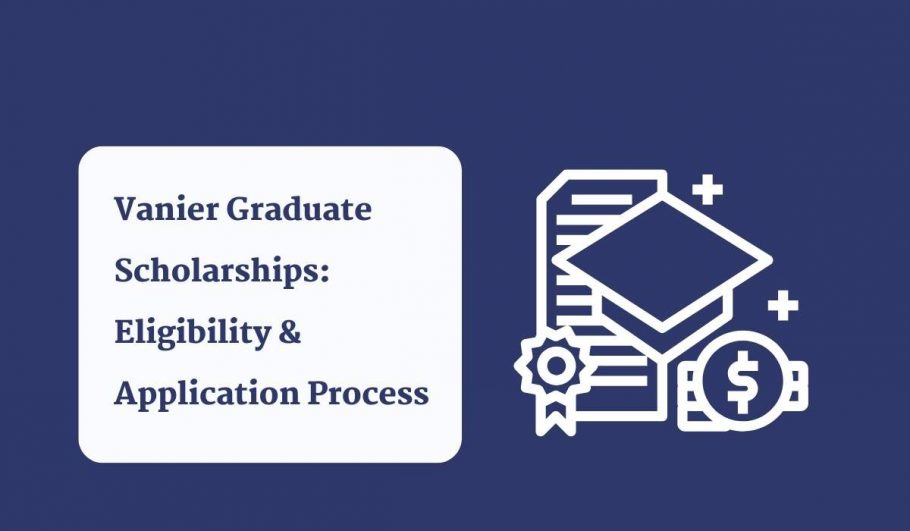 Vanier Graduate Scholarships Eligibility & Application Process