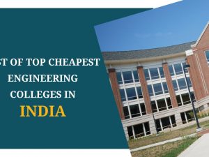 Cheapest Engineering Colleges In India