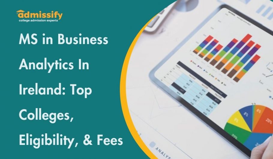 MS in Business Analytics In Ireland: Top Colleges, Eligibility, Fees