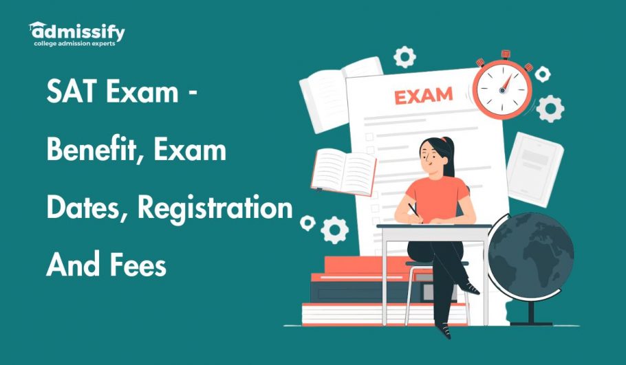 SAT Exam - Benefit, Exam Dates, Registration And Fees