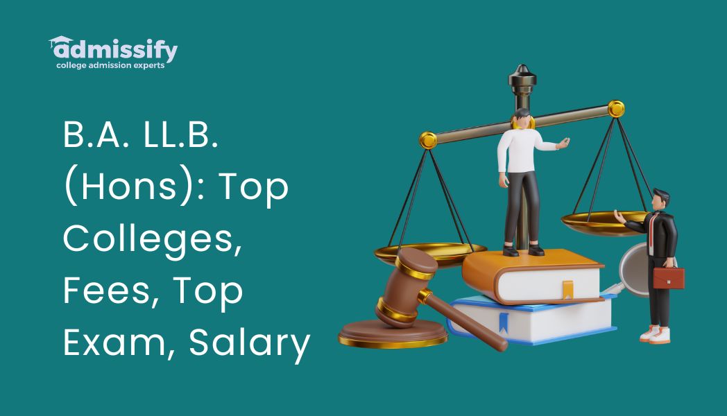 B.A. LL.B. (Hons): Top Colleges, Fees, Admission 2026, Subjects/Syllabus, Top-Exam, Salary