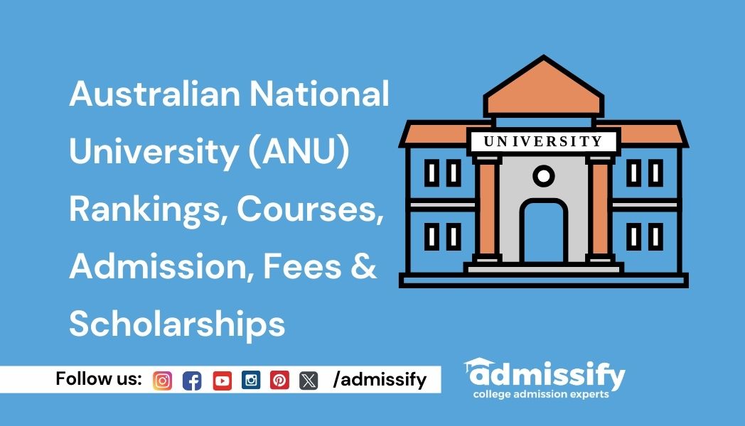 Australian National University(ANU) 2026: Rankings, Courses, Admission, & Fees
