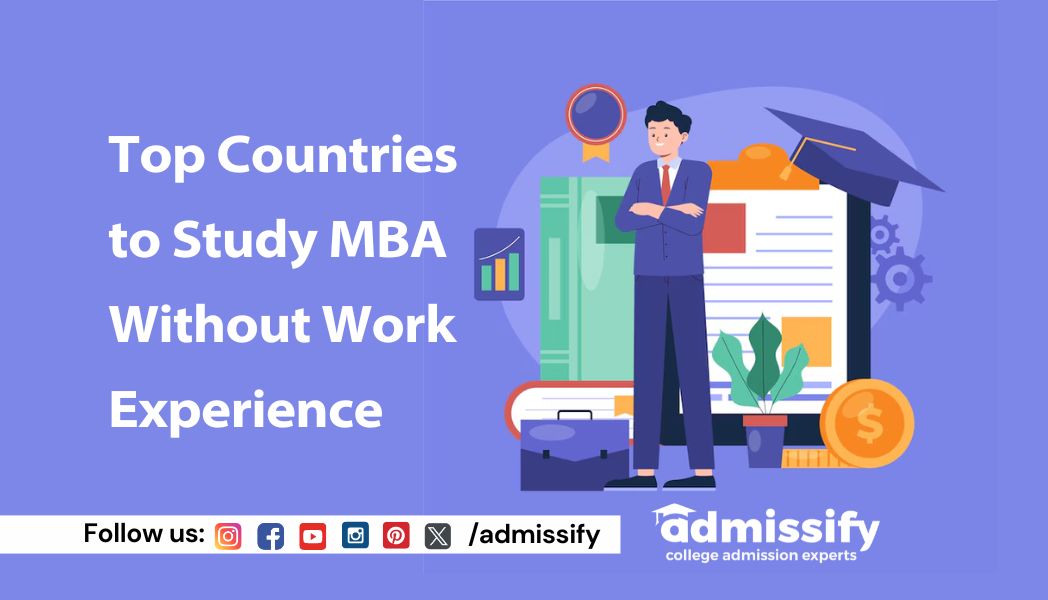 Top 10 Countries to Study MBA Without Work Experience | Admissify Blog