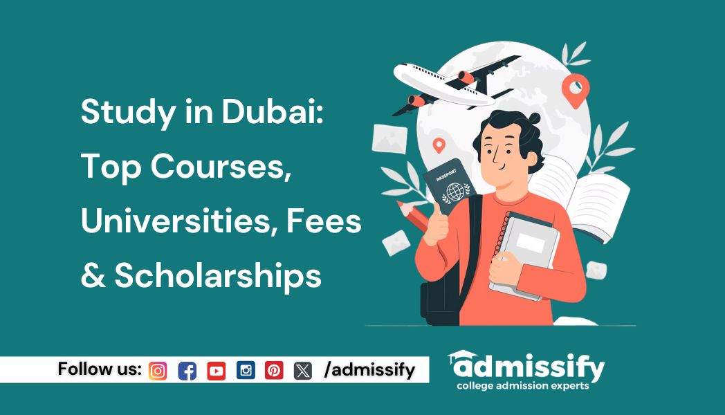 Study in Dubai: Top Courses, Universities, Fees & Scholarships