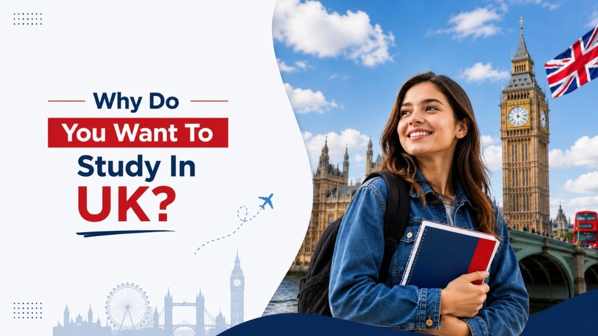 Why Do You Want To Study in UK?